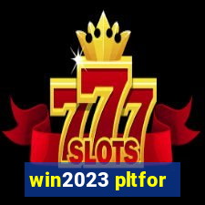 win2023 pltfor